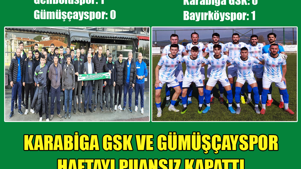 Karabiga GSK ve Gümüşçayspor Haftayı Puansız Kapattı