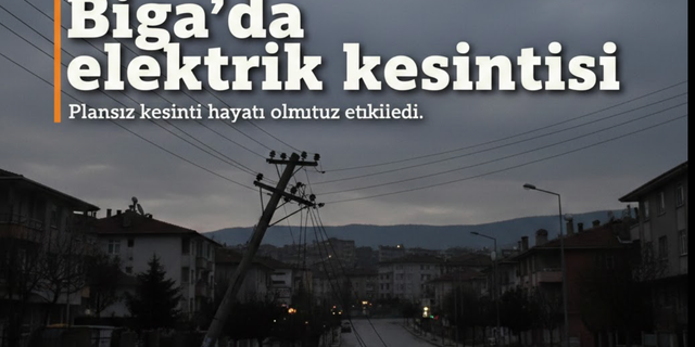 Biga’da iki gün elektrik yok! Merkez ve köyler etkilenecek