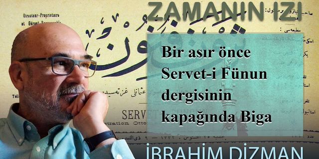 Bir asır önce Servet-i Fünun dergisinin kapağında Biga