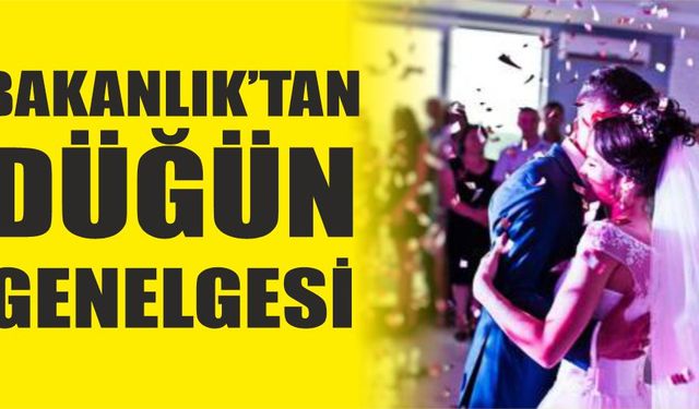 İçişleri Bakanlığı'ndan 'düğün' genelgesi