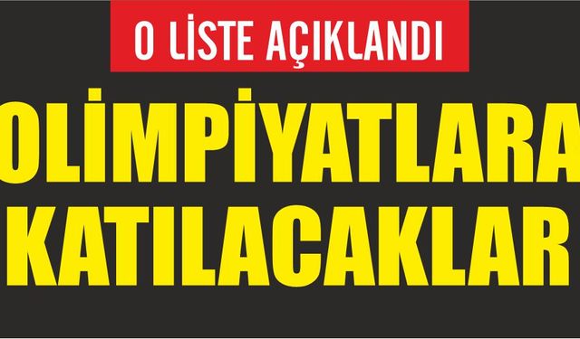 Olimpiyatlara gidiyorlar