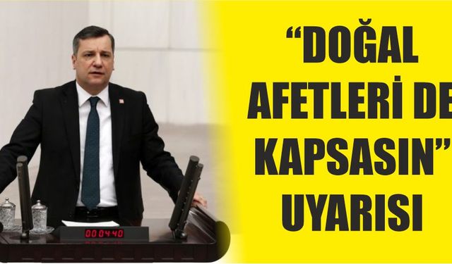 "TARSİM doğal afetleri de kapsasın"