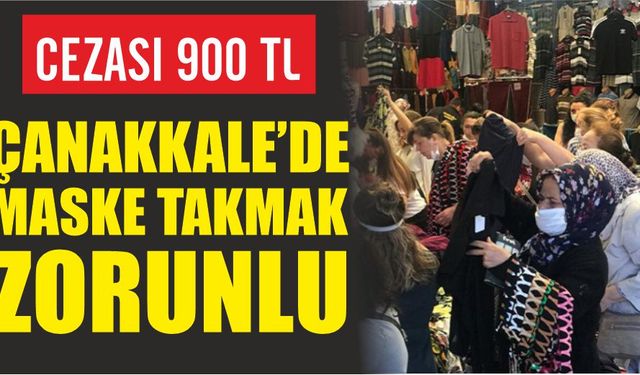 Çanakkale'de maske takmak zorunlu