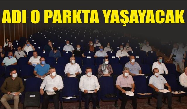 Sevilen başkanın adı o parkta yaşayacak!