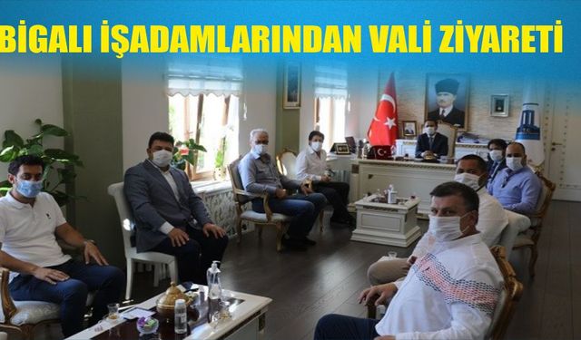 Bigalı işadamlarından Vali'ye ziyaret