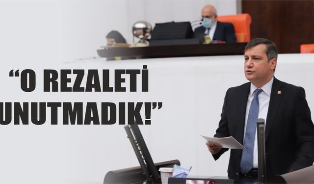 "O rezaleti unutmadık!"