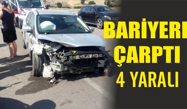 Otomobil Bariyerlere Çarptı: 4 Yaralı