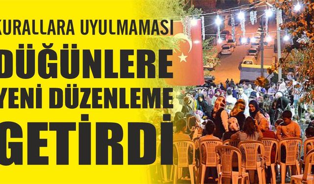 Kurallara uyulmaması yeni düzenleme getirdi