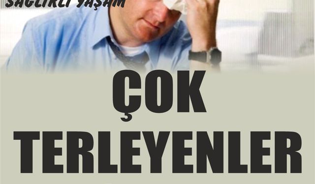 Çok terleyenler dikkat!