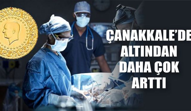 Çanakkale'de altından daha çok arttı!