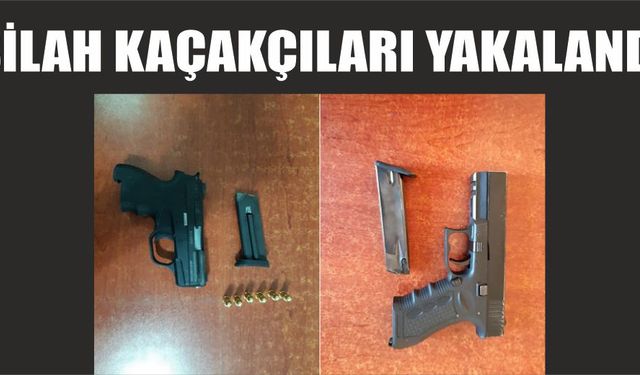 Silah kaçakçıları yakalandı