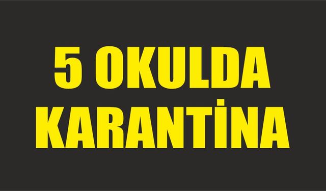 Biga'da 5 okulda koronavirüs karantinası