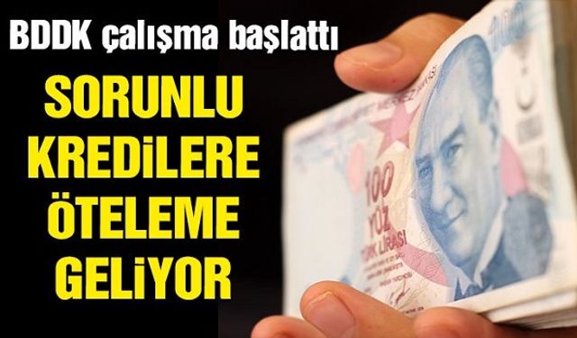 Sorunlu Kredilere Yeniden Öteleme Geliyor