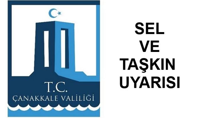 Valilik sel ve taşkın uyarısı yaptı