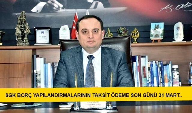 SGK İl Müdürü Hilmi Ercan’dan Önemli Hatırlatma..