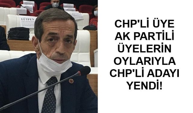 Eski CHP'li, Ak Parti desteğiyle CHP’li Adayı Yendi!