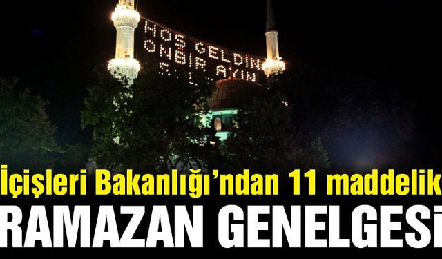 İçişleri Bakanlığı’ndan Ramazan Genelgesi