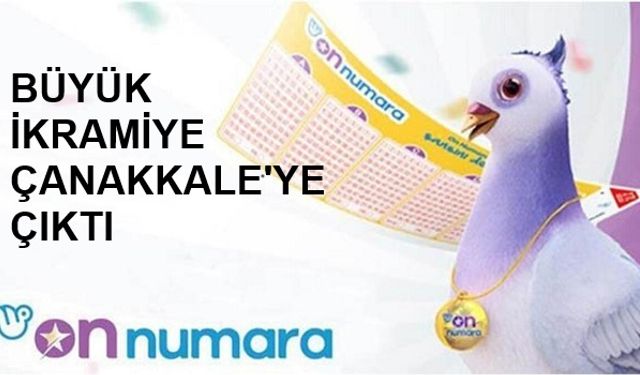 Büyük İkramiye Çanakkale’ye Çıktı!