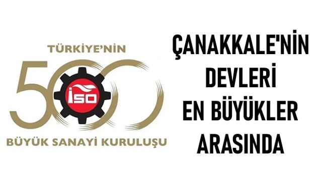 500 Büyük Sanayi Kuruluşu Arasında 7 Çanakkaleli..